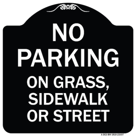 Signmission No Parking on Grass Sidewalk or Street Heavy-Gauge Aluminum Sign, 18" x 18", BW-1818-23697 A-DES-BW-1818-23697